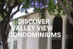 Discover Valley View Condominiums